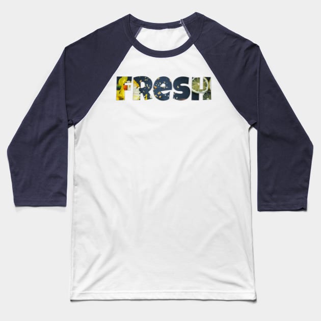 Fresh Baseball T-Shirt by afternoontees